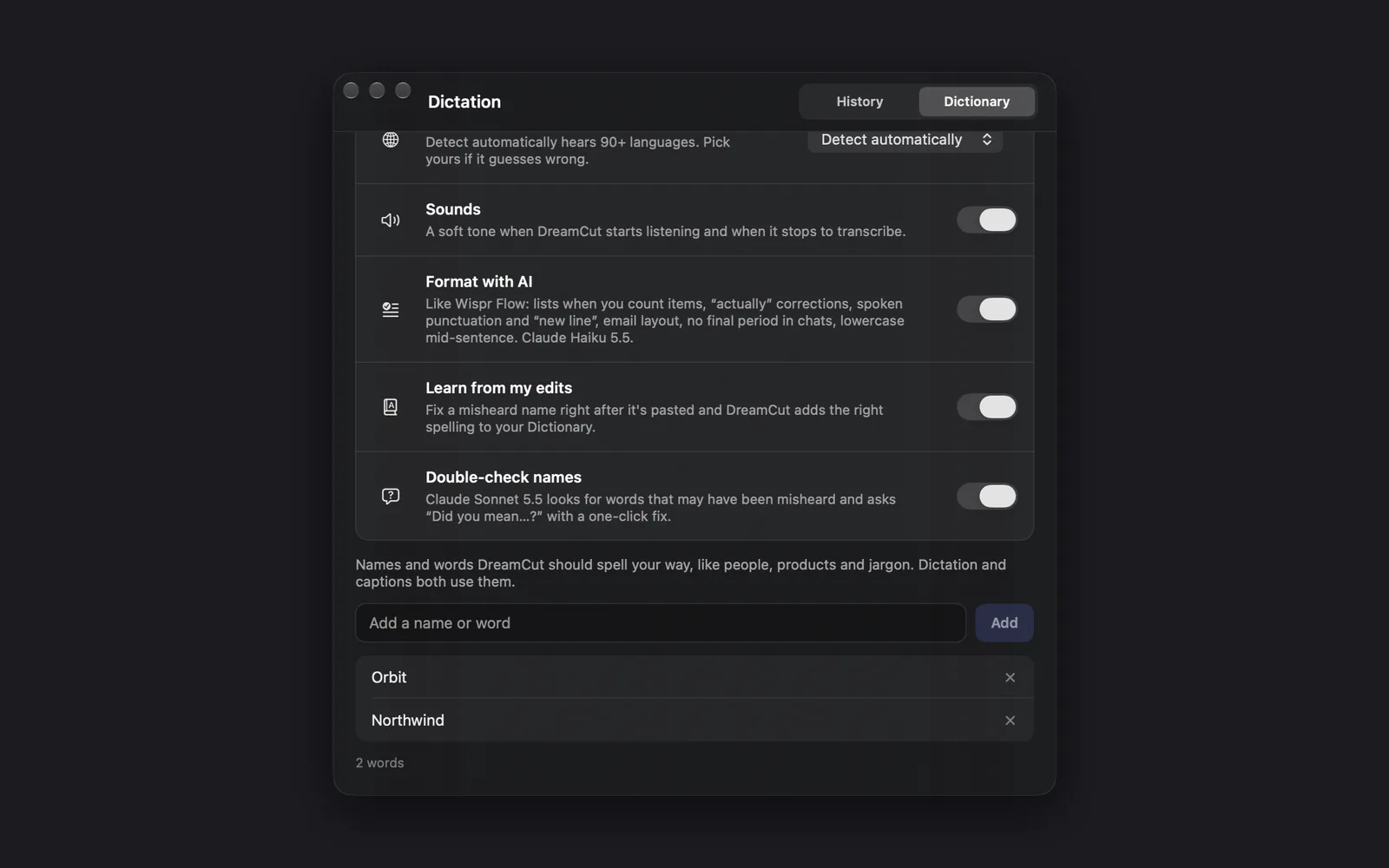 The Dictation window on its Dictionary tab, scrolled down: the Sounds, Format with AI, Learn from my edits and Double-check names switches at the top, then the line Names and words DreamCut should spell your way, the empty Add a name or word box with a dimmed Add button, then Orbit and Northwind, each with an ×, and 2 words