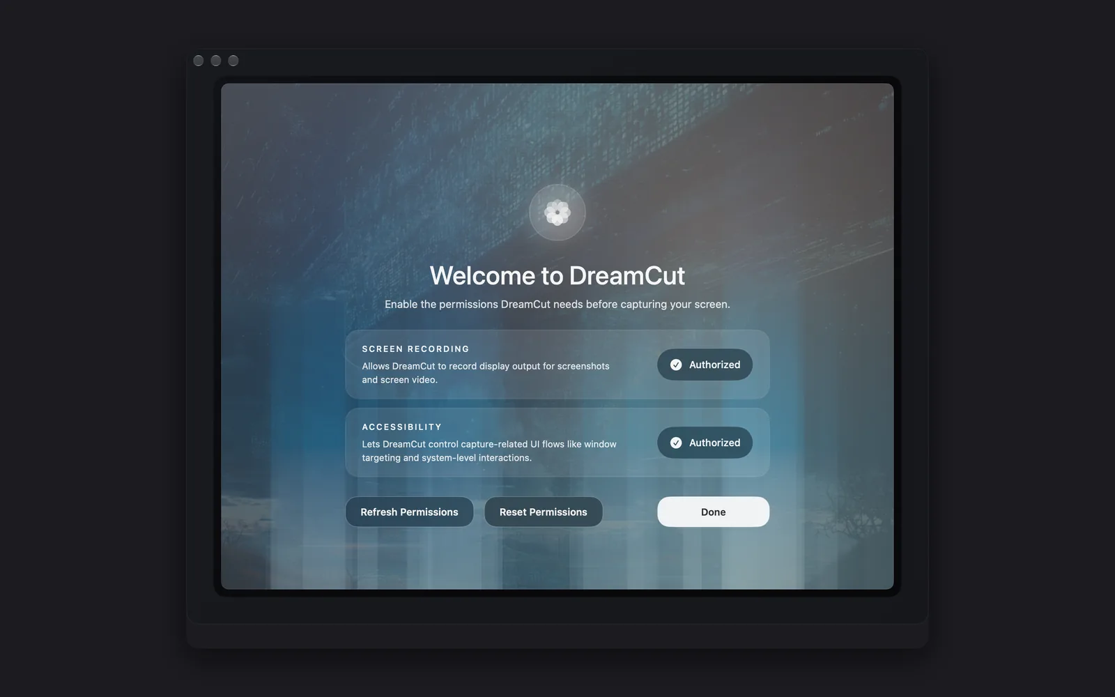 The Welcome to DreamCut window with Screen Recording and Accessibility both Authorized, and the Refresh Permissions, Reset Permissions and Done buttons