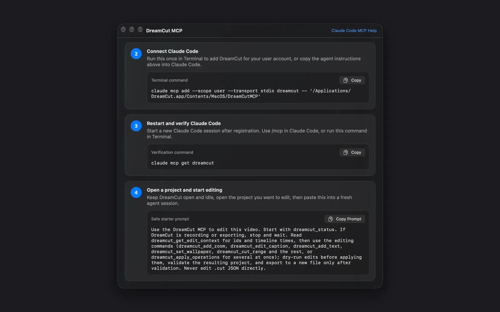 Steps 2 to 4 of the DreamCut MCP window with Claude Code picked: Connect Claude Code with its claude mcp add command, Restart and verify Claude Code with claude mcp get dreamcut, then Open a project and start editing with the full Safe starter prompt and Copy Prompt