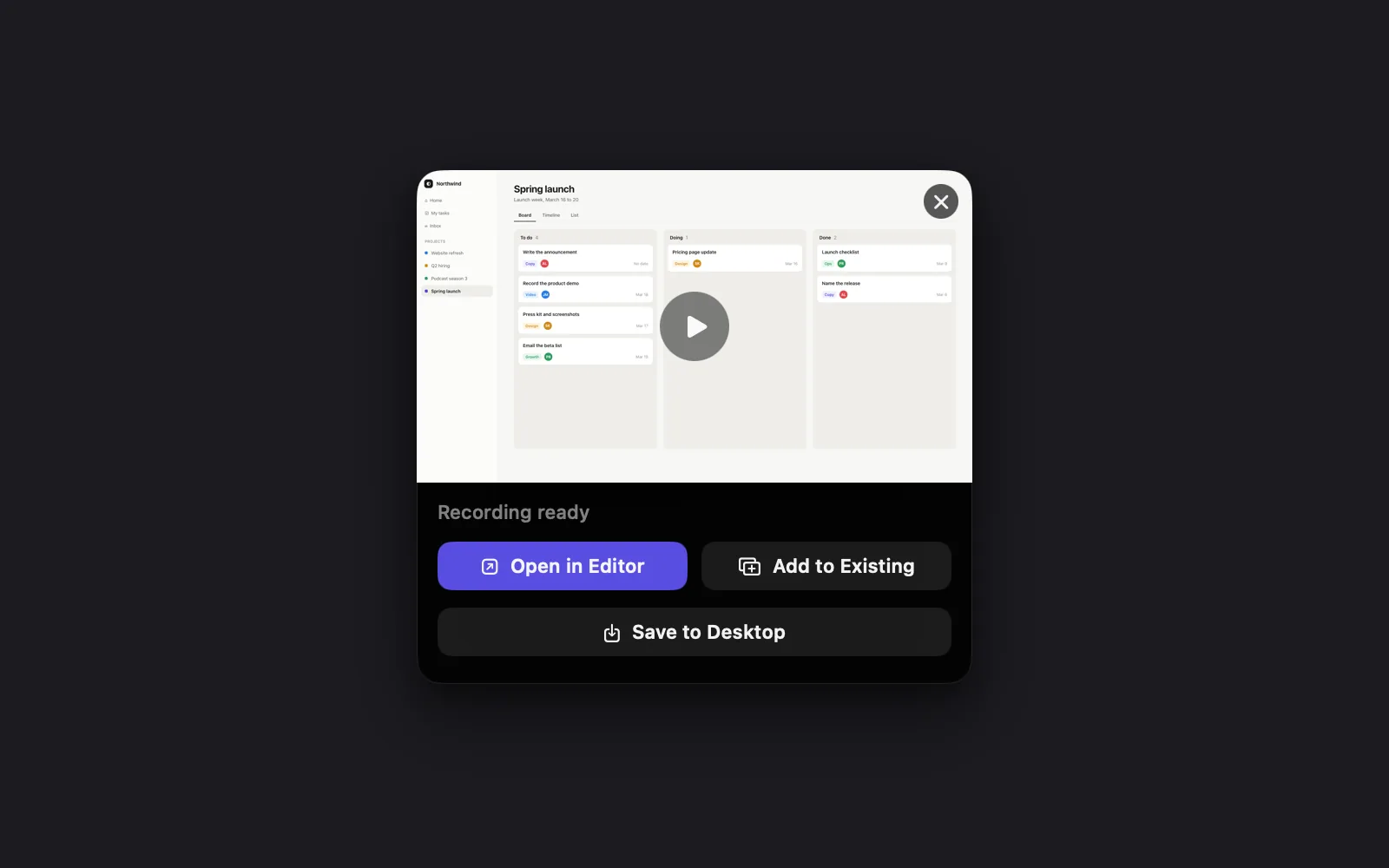 The Recording ready card: a picture of the recording with a play button and a × in its top-right corner, then the purple Open in Editor button, Add to Existing, and Save to Desktop across the bottom